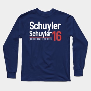 Schuyler Sisters for president - inspired by Hamilton Long Sleeve T-Shirt